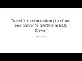Apply the execution plan from one server to another in SQL Server