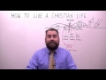 How to Live a Christian Life