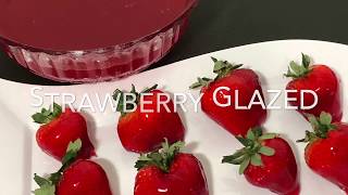 HOW TO MAKE STRAWBERRY GLAZED