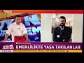 emeklİ olmayanlara toplu para verİlecek mİ