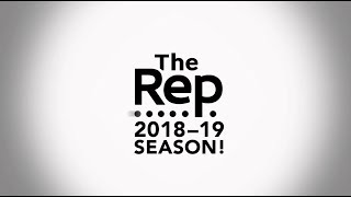 Welcome to The Rep's 2018-19 Season!