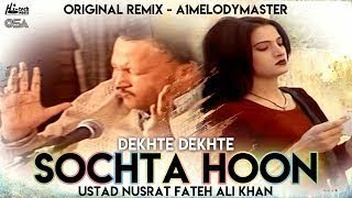 Sochta Houn (Remix) (Dekhte) - Ustad Nusrat Fateh Ali Khan & A1 MelodyMaster OSA Official HD Video