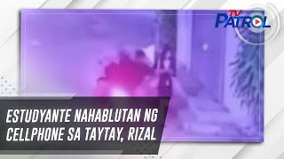 Estudyante nahablutan ng cellphone sa Taytay, Rizal | TV Patrol