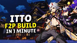 ARATAKI ITTO F2P Build In 1 Minute [F2P, ARTIFACTS \u0026 TEAM] - [SUPER FAST GUIDE]