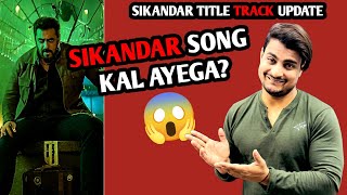 Sikandar Title Track Release Date Update | Sikandar Footage Leak | Sikandar Shocking Updates