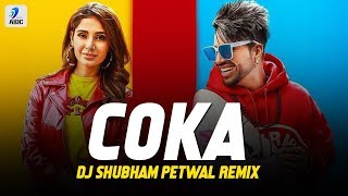 Coka (Remix) | DJ Shubham Petwal | Sukh-E Muzical Doctorz | Alankrita Sahai
