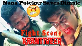 Nana Patekar Saves Dimple Fight Scene | Krantiveer Movie