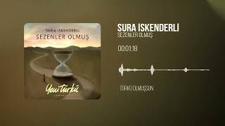 Sura İskenderli - Sezenler Olmuş (Yeni Türkü Zamansız) (Official Lyric Video)