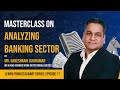 Masterclass on Analyzing Banking Sector by Mr. Ganeshram Jayaraman