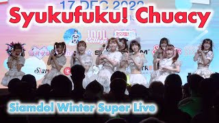 Syukufuku! Chuacy 祝福！ちゅあしぃ - Full Stage [2022.12.17 Siamdol Winter Super Live] 4K