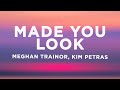 Meghan Trainor - Made You Look (Lyrics) ft. Kim Petras