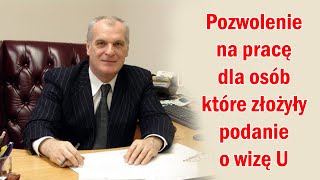 Pozwolenie na pracę dla osób które złożyły podanie o wizę U