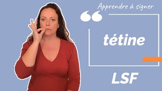 Signer TETINE (tétine) en LSF (langue des signes française). Apprendre la LSF par configuration