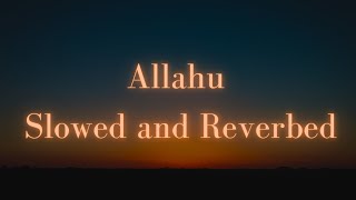 Allahu Nasheed | Slowed and Reverbed