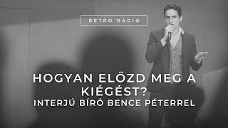 Hogyan előzd meg a kiégést? @ Retro Rádió I interjú Bíró Bence Péterrel