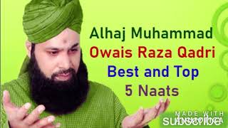 Best 5 Naats Of Owais Raza Qadri Audio Jukebox