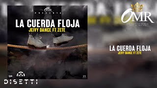 Jeivy Dance ft Zete - La Cuerda Floja (Audio Original)