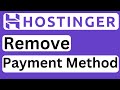 How to Remove Payment Method in Hostinger - Easy to Follow