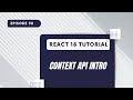 React 18 Tutorial - Context API Intro
