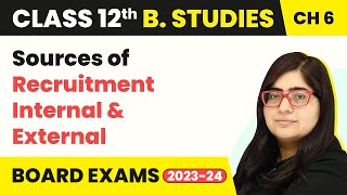 Sources of Recruitment-Internal and External - Staffing | Class 12 Business Studies Chapter 6