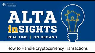 ALTA Insights: How to Handle Cryptocurrency Transactions