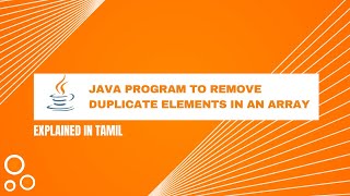 Java Program for Removing Duplicate elements from array || Tamil