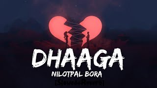 Dhaaga [Slowed+Reverb]-@Nilotpal Bora | Music Coast