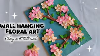 Floral clay Art 🎀🌿|| air dry clay|| room decor wall hanging craft ideas 🍂🌼