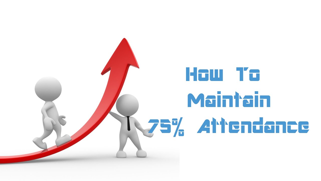 How To Maintain 75% Attendance - YouTube