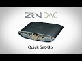 ZEN DAC 3 Quick Set-Up Guide