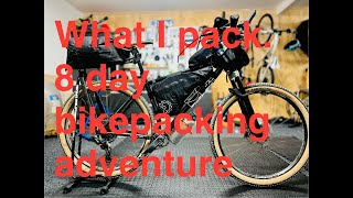 What I pack for an 8 day bike packing adventure