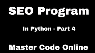 Learn Python By Example: SEO Program in Python - Part 4