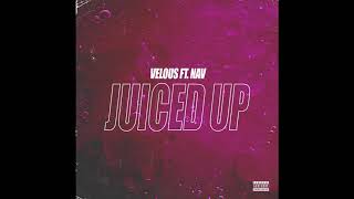 New Velous x Nav - Juiced Up (Produced by Velous)