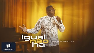 Charles Martins - Igual Não Há