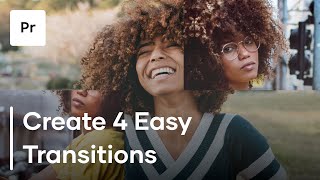 How To Create 4 Easy Transitions In Premiere Pro