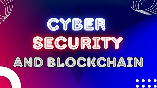 Mastering Blockchain and Cybersecurity: A Step-by-Step Guide
