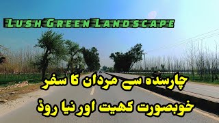 Charsadda To Mardan  Lush Green Landscape | Village Life | Road Trip Charsadda to Mardan