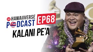 EP 68. Kalani Pe'a: Hawaiian immersion schools, winning Grammy Awards, and being your true self