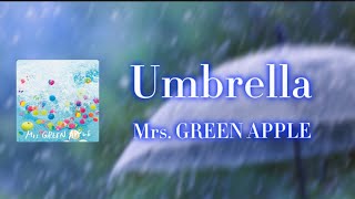 umbrella - Mrs. GRREN APPPLE 【日本語字幕/歌詞動画】