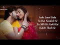 zindagi tujhse lyrics raj barman shakib khan sonal chauhan arafat mehmood