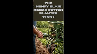 Henry Blair (Seed \u0026 Cotton Planter)