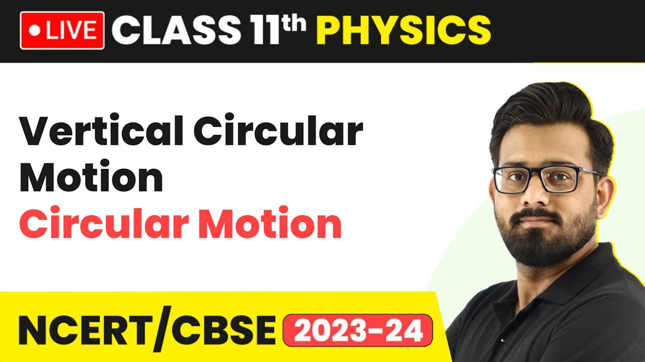 Vertical Circular Motion - Circular Motion | Class 11 Physics (LIVE ...