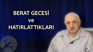 Berat Gecesi ve Hatırlattıkları | Kutlu Geceler | M. Fethullah Gülen