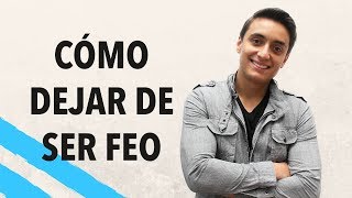 Cómo dejar de SER FEO | Humberto Gutiérrez