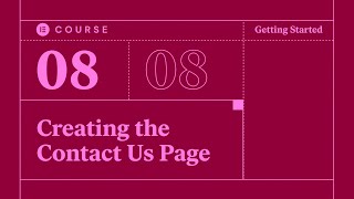 [08] - Creating the “Contact Us” Page and Course Conclusion