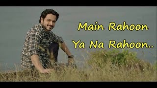 Main Rahoon Ya Na Rahoon: Armaan Malik | Emraan Hashmi, Esha Gupta | Amaal Mallik |Lyrics|Hindi Song