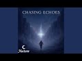Chasing Echoes