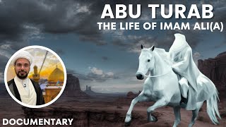 ABU TURAB | The Life of IMAM ALI | Documentary | Sheikh Mohammed Al-Hilli