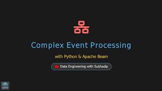 Mastering Complex Event Processing with Python & Apache Beam