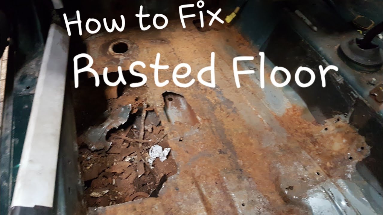 How To Fix Rusted Car Floor Rust Repair - YouTube